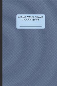 Make Your Wave - Graph Book - Quad Paper - 6