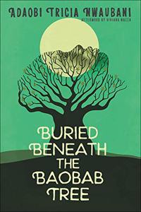 Buried Beneath the Baobab Tree