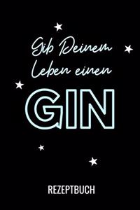 Gib Deinem Leben Einen Gin Rezeptbuch