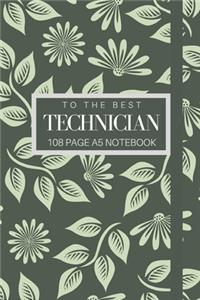 To The Best Technician 108 page A5 notebook