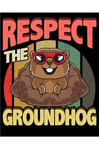 Respect The Groundhog