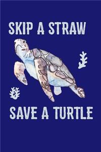 Skip A Straw Save A Turtle