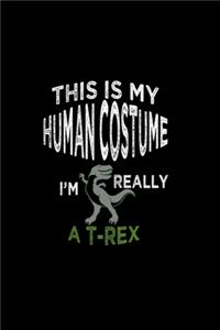 This is my human costume. I'm really a T-rex