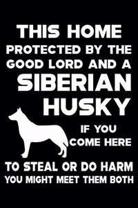 This Home Protected By The Good Lord And A Siberian Husky