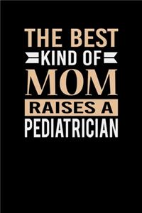 The Best Kind Of Mom Raises A Pediatrician