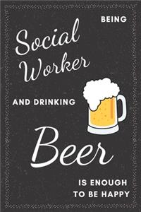 Social Worker & Drinking Beer Notebook