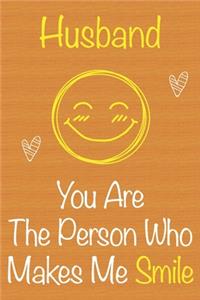 Husband, You Are The Person Who Makes Me Smile