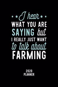 I Hear What You Are Saying I Really Just Want To Talk About Farming 2020 Planner