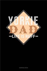 Yorkie Dad Life Is Ruff