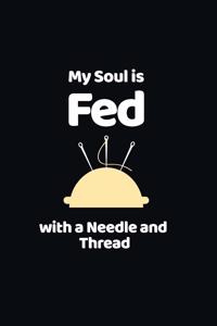 My Soul Is Fed With A Needle And Thread