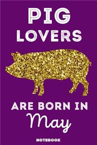 Pig Lovers Are Born In May