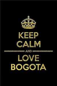 KEEP CALM AND LOVE BOGOTA Notebook