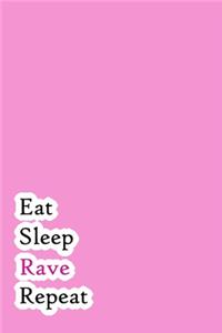 Eat Sleep Rave Repeat