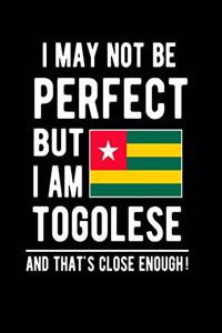 I May Not Be Perfect But I Am Togolese And That's Close Enough!