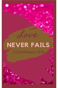 Love Never Fails 1 Corinthians 13