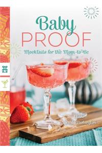 Baby Proof: Mocktails for the Mom-To-Be