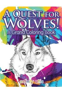 Quest for Wolves! A Grand Coloring Book