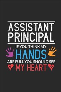 Assistant Principal If You Think My Hands Are Full You Should See My Heart