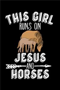 This Girl Runs On Jesus And Horses