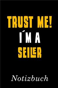 Trust Me I´m A Seiler Notizbuch