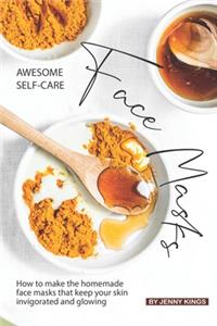 Awesome Self-Care Face Masks