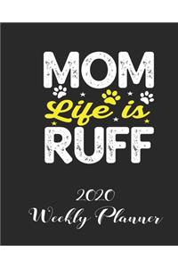 Mom life is Ruff 2020 Weekly Planner