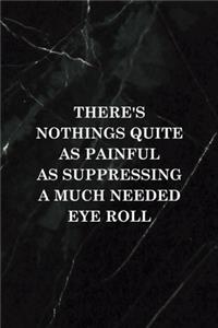 There's Nothings Quite As Painful As Suppressing A Much Needed Eye Roll