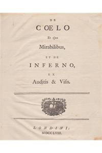 De Coelo et ejus Mirabilibus, et de Inferno, ex Auditis & Visis