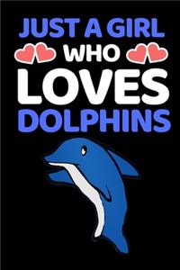 Just A Girl Who Loves Dolphins
