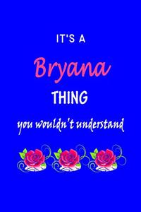 It's A Bryana Thing You Wouldn't Understand