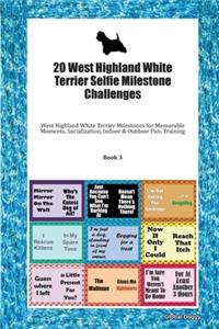 20 West Highland White Terrier Selfie Milestone Challenges
