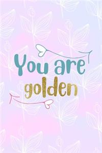 You Are Golden
