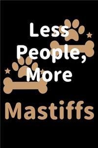 Less People, More Mastiffs