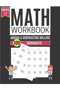 Math Workbook ADDING & SUBTRACTING DOLLARS 100 Worksheets Grades 1-3