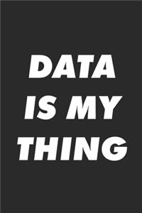 Data Is My Thing