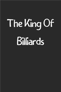 The King Of Billiards: Lined Journal, 120 Pages, 6 x 9, Funny Billiards Gift Idea, Black Matte Finish (The King Of Billiards Journal)