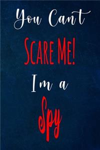 You Can't Scare Me! I'm A Spy