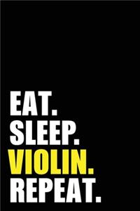 Eat Sleep Violin Repeat