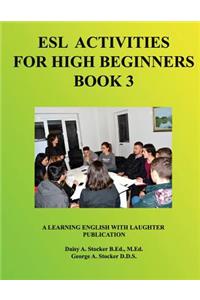 ESL Activities for High Beginners Book 3