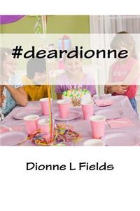 #deardionne