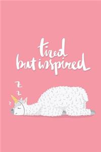 Tired But Inspired: An Inspirational Journal to Get You Motivated !