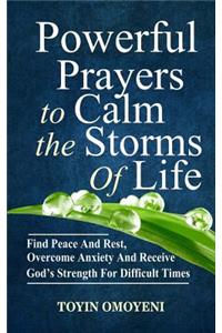 Powerful Prayers To Calm The Storms Of Life