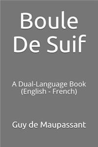 Boule de Suif: A Dual-Language Book (English - French)