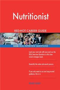 Nutritionist RED-HOT Career Guide; 2528 REAL Interview Questions
