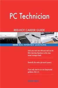 PC Technician RED-HOT Career Guide; 2548 REAL Interview Questions