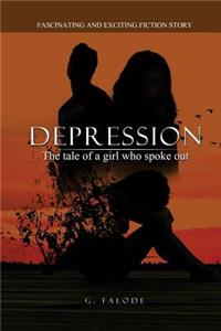 Depression - the tale of a girl who spoke out.