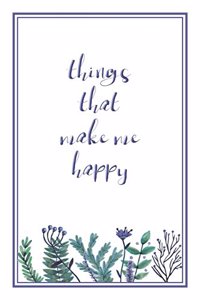 Things That Make Me Happy