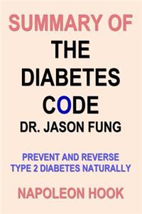 Summary of the Diabetes Code by Dr. Jason Fung: Prevent and Reverse Type 2 Diabetes Naturally