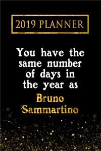 2019 Planner: You Have the Same Number of Days in the Year as Bruno Sammartino: Bruno Sammartino 2019 Planner
