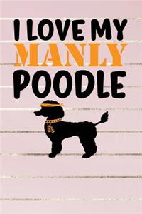 I Love My Manly Poodle: Pink & Gold, Orange & Black Design, Blank College Ruled Line Paper Journal Notebook for Dog Moms and Their Families. (Dog Gender Reveal and Dog Dad 